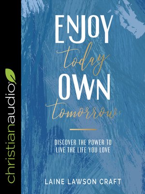 cover image of Enjoy Today, Own Tomorrow